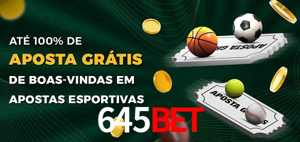 645bet Ate 100% de Aposta Gratis